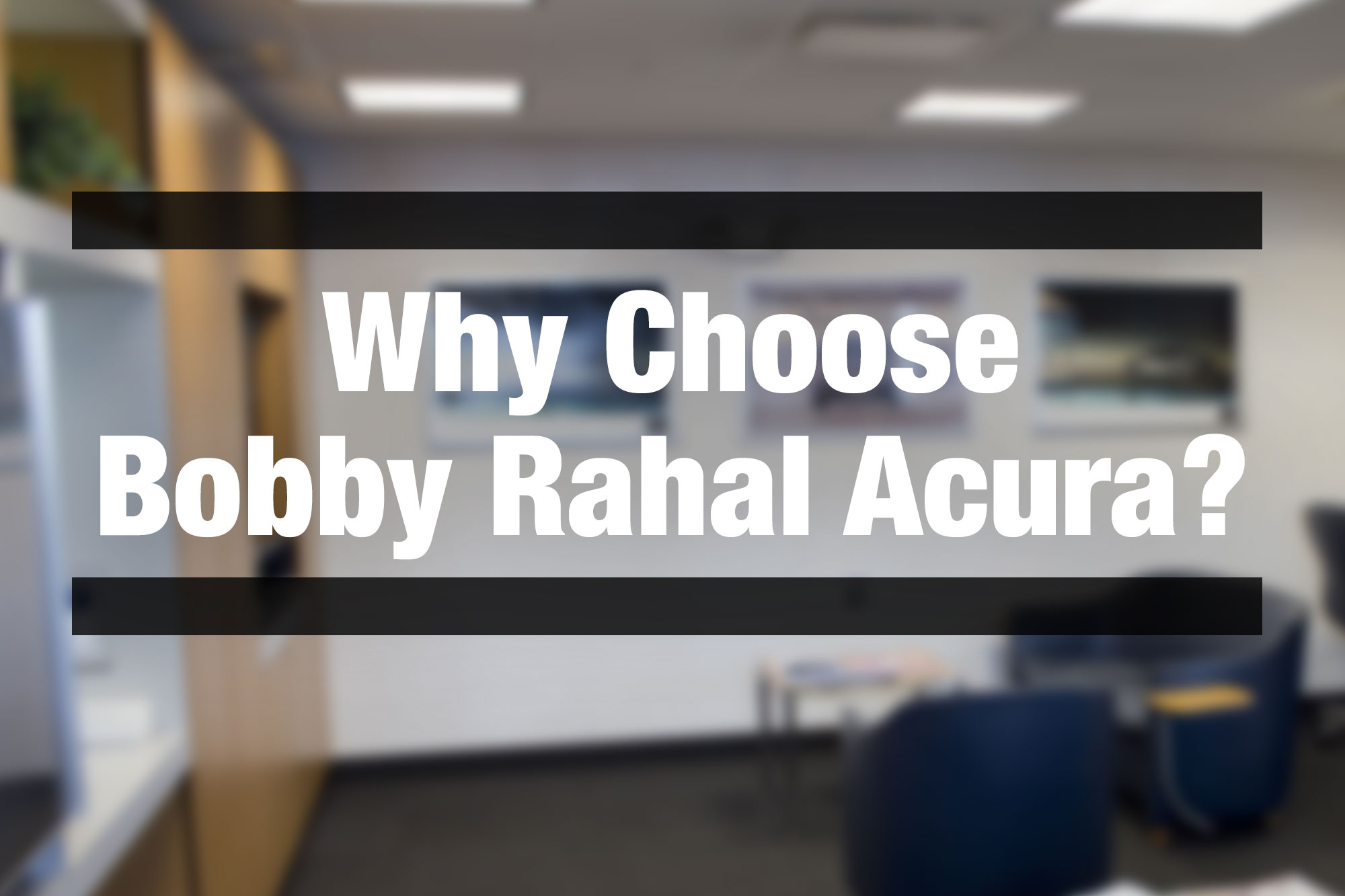 Why Choose Bobby Rahal Acura in Mechanicsburg, PA